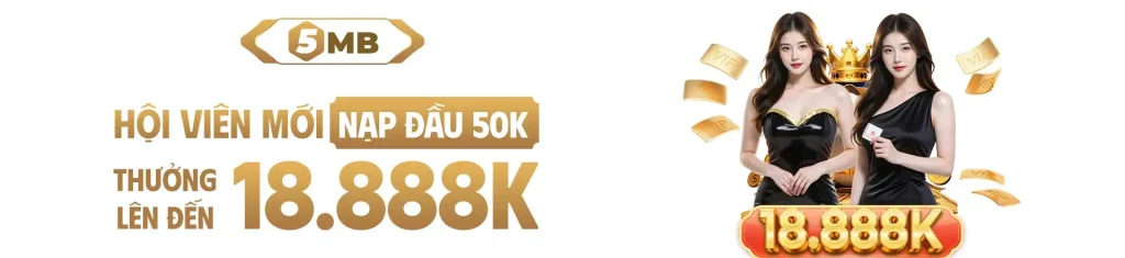 5mb thưởng hội viên nạp đấu